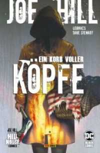 Joe Hill: Ein Korb voller Köpfe : Bd. 1 （2020. 184 S. Durchgehend vierfarbig. 26 cm）