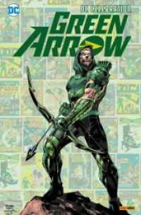 DC Celebration: Green Arrow （2022. 116 S. Durchgehend vierfarbig. 28.5 cm）