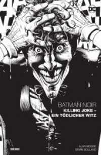 Batman Noir: Killing Joke - Ein tödlicher Witz （2022. 116 S. Durchgehend schwarz-weiß. 32.3 cm）