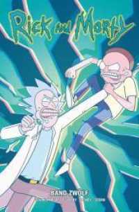 Rick and Morty : Bd. 12 (Rick & Morty 12) （2022. 132 S. Durchgehend vierfarbig. 26.1 cm）