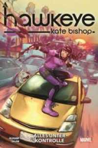 Hawkeye: Kate Bishop - Alles unter Kontrolle （2022. 116 S. Durchgehend vierfarbig. 26 cm）