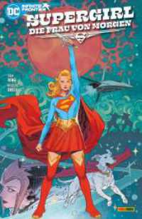 Supergirl: Die Frau von Morgen （2022. 228 S. Durchgehend vierfarbig. 26.1 cm）