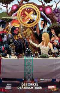 Die unsterblichen X-Men : Bd. 1: Der Zirkel der Mächtigen (Die unsterblichen X-Men 1) （2023. 172 S. Durchgehend vierfarbig. 26.1 cm）