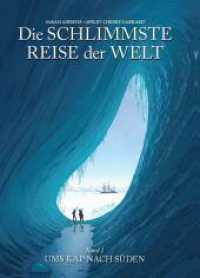 Die schlimmste Reise der Welt - Die Graphic Novel : Bd. 1: Ums Kap nach Süden (Die schlimmste Reise der Welt - Die Graphic Novel 1) （2023. 170 S. Durchgehend vierfarbig. 32.2 cm）