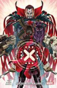 Die unsterblichen X-Men : Bd. 2: Süße Albträume (Die unsterblichen X-Men 2) （2023. 108 S. Durchgehend vierfarbig. 26.1 cm）
