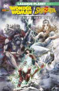 Wonder Woman/Shazam!: Die Rache der Götter : Lazarus-Planet Kapitel 3 （2023. 196 S. Durchgehend vierfarbig. 26 cm）