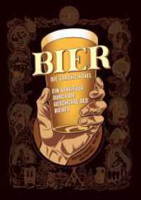 Bier - Die Graphic Novel : Ein Streifzug durch die Geschichte des Bieres （2023. 180 S. Durchgehend vierfarbig. 26 cm）