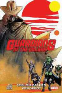 Guardians of the Galaxy - Neustart (2. Serie) : Bd. 1: Spiel mir das Lied von Groot (Guardians of the Galaxy - Neustart (2. Serie) 1) （2024. 128 S. Durchgehend vierfarbig. 26 cm）