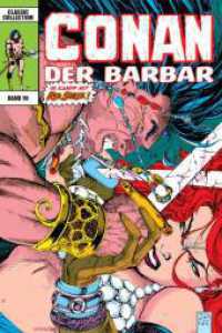 Conan der Barbar: Classic Collection : Bd. 10 (Conan der Barbar: Classic Collection 10) （2024. 928 S. Durchgehend vierfarbig. 28.5 cm）