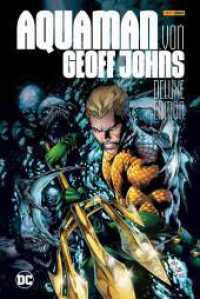 Aquaman von Geoff Johns (Deluxe Edition) （2023. 732 S. Durchgehend vierfarbig. 28.7 cm）