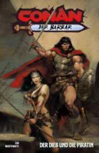 Conan der Barbar : Bd. 2 (2. Serie): Der Dieb und die Piratin (Conan der Barbar (2. Serie) 2) （2024. 108 S. Durchgehend vierfarbig. 26.1 cm）