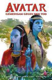 Avatar: Gemeinsam gegen den Tod （2024. 132 S. Durchgehend vierfarbig. 26 cm）