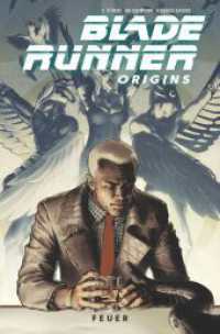 Blade Runner Origins : Bd. 3: Feuer (Blade Runner Origins 3) （2024. 116 S. Durchgehend vierfarbig. 26 cm）