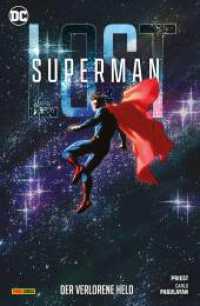 Superman: Lost - Der verlorene Held （2024. 260 S. Durchgehend vierfarbig. 26 cm）