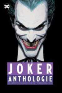 Die Joker Anthologie (Neuausgabe) : Die größten Schurkenstücke des Verbrecherclowns （2024. 372 S. Durchgehend vierfarbig. 28.5 cm）