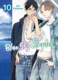 Blue Sky Complex 10 : Eine süße und ruhige Liebesgeschichte zwischen zwei komplett gegensätzlichen Jungs. (Blue Sky Complex 10) （2025. 186 S. sw/farbig. 18.2 cm）
