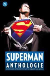 Superman Anthologie (Neuausgabe) : Legendäre Geschichten mit dem Mann aus Stahl （2025. 396 S. Durchgehend vierfarbig. 28.5 cm）