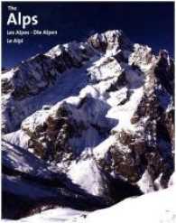 The Alps / Les Alpes / Die Alpen / Le Alpi （2017. 588 S. m. Abb. 342 mm）