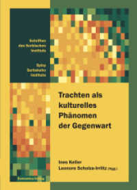 Trachten als kulturelles Phänomen der Gegenwart (Schriften des Sorbischen Instituts /Spisy Serbskeho instituta 49) （2009. 208 S. 23 cm）