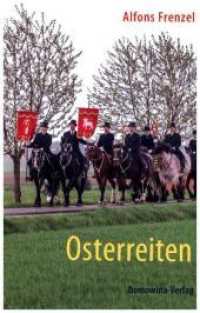 Osterreiten : Ein sorbischer Brauch （2018. 68 S. m. 30 Abb. 192 x 120 mm）
