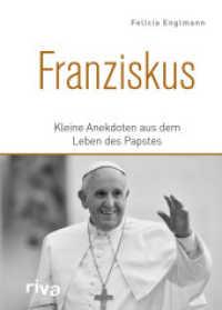Franziskus : Kleine Anekdoten aus dem Leben des Papstes （2016. 96 S. 150 mm）