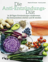 Die Anti-Entzündungs-Diät : In 28 Tagen Entzündungen eindämmen, das Immunsystem stärken und fit werden （2017. 272 S. m. Abb. 280 mm）