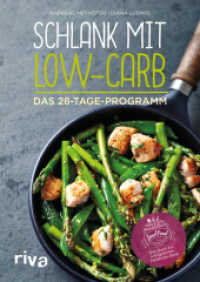 Schlank mit Low-Carb : Das 28-Tage-Programm. Low Carb Kompendium SmartFood （3. Aufl. 2017. 256 S. m. zahlr. farb. Abb. 240 mm）