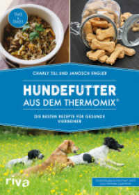 Hundefutter aus dem Thermomix® : Die besten Rezepte für gesunde Vierbeiner. TM5 & TM31. Unabhängig recherchiert, nicht vom Hersteller beeinflusst (Kochbücher für den Thermomix 5) （2017. 96 S. 240 mm）