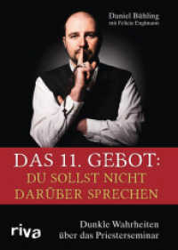 Das 11. Gebot: Du sollst nicht darüber sprechen : Dunkle Wahrheiten über das Priesterseminar （2017. 224 S. 210 mm）