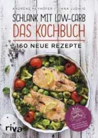 Schlank mit Low-Carb - Das Kochbuch : 160 neue Rezepte （2018. 208 S. 240 mm）