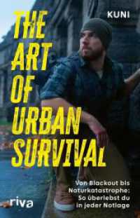 The Art of Urban Survival : Von Blackout bis Naturkatastrophe: So &uuml;berlebst du in jeder Notlage | Das universelle Handbuch zu Urban Survival | SPIEGEL-Bestsellerautor （1. Auflage. 2026. 224 S. mit Abbildungen. 214.00 mm）