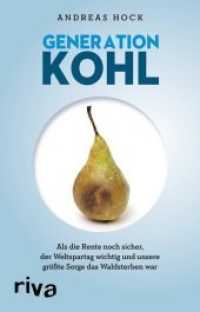 Generation Kohl : Als die Rente noch sicher, der Weltspartag noch wichtig und unsere größte Sorge das Waldsterben war （2018. 176 S. 210 mm）