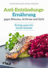Anti-Entzündungs-Ernährung gegen Rheuma, Arthrose und Gicht : Richtig essen für starke Gelenke （2018. 288 S. 240 mm）
