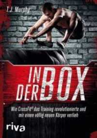 In der Box : Wie CrossFit® das Training revolutionierte und mir einen völlig neuen Körper verlieh （2018. 224 S. 210 mm）