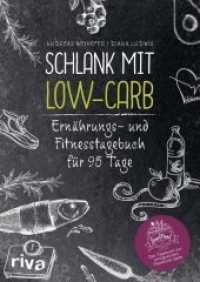 Schlank mit Low-Carb : Ernährungs- und Fitnesstagebuch für 95 Tage （2018. 224 S. 240 mm）