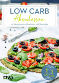 Low-Carb-Abendessen : 50 Rezepte zum Abnehmen und Genie&szlig;en