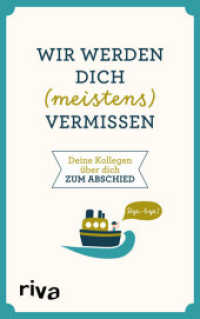 Wir werden dich (meistens) vermissen : Deine Kollegen über dich zum Abschied （2019. 96 S. 215 mm）