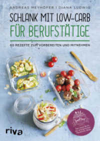 Schlank mit Low-Carb für Berufstätige : 60 Rezepte zum Vorbereiten und Mitnehmen （2019. 128 S. 240 mm）