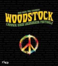 Woodstock : Chronik eines legendären Festivals （2019. 288 S. m. zahlr. Farbfotos. 290 mm）