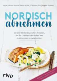 Nordisch abnehmen : Mit über 60 skandinavischen Rezepten, die das Diabetesrisiko senken und Entzündungen entgegenwirken （2018. 240 S. 240 mm）