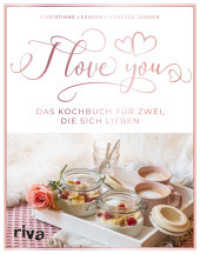 I love you : Das Kochbuch für zwei, die sich lieben （2019. 176 S. 240 mm）