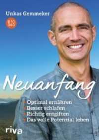 Neuanfang : Optimal ernähren. Besser schlafen. Richtig entgiften. Das volle Potenzial leben. （2019. 208 S. 240 mm）