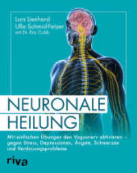Neuronale Heilung : Mit einfachen Übungen den Vagusnerv aktivieren - gegen Stress, Depressionen, Ängste, Schmerzen und Verdauungsprobleme （2019. 320 S. 240 mm）