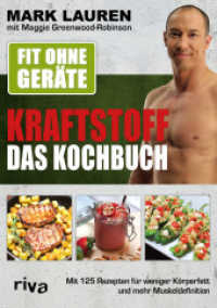 Fit ohne Geräte - Kraftstoff - Das Kochbuch : Mit 125 Rezepten für weniger Körperfett und mehr Muskeldefinition (Fit ohne Geräte 8) （2. Aufl. 2020. 288 S. 210 mm）