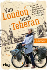 Von London nach Teheran : Die längste Fahrradtour meines Lebens. Wie ich mit dem Fahrrad 11.000 Kilometer durch Europa bis in den Mittleren Osten fuhr. Packender Reisebericht über eine spektakuläre Fahrradtour （2022. 416 S. 215 mm）