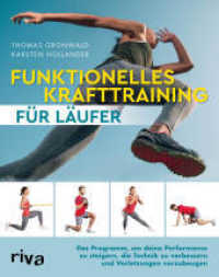 Funktionelles Krafttraining für Läufer : Das Programm, um deine Performance zu steigern, die Technik zu verbessern und Verletzungen vorzubeugen （2021. 224 S. 240 mm）
