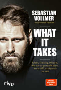 What it takes : Talent, Training, Mindset. Wie ich es geschafft habe, in der NFL erfolgreich zu sein. Vom zweifachen Super-Bowl-Gewinner. Für alle Fans von American Football （2021. 192 S. 215 mm）