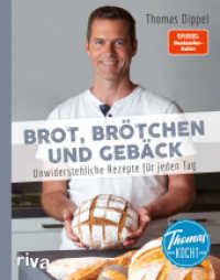 Thomas kocht: Brot, Brötchen und Gebäck : Unwiderstehliche Rezepte für jeden Tag. Brot einfach selbst backen. Mit vielen Tipps und Backanleitungen （2021. 176 S. 240 mm）