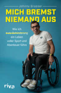 Mich bremst niemand aus : Wie ich trotz Behinderung ein Leben voller Sport und Abenteuer führe. Inspirierende Autobiografie über Leben mit Handicap und Plädoyer für Inklusion （2022. 240 S. 210 mm）