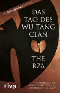 Das Tao des Wu-Tang Clan : Die sieben Säulen der Weisheit für ein erfolgreiches Leben. Der US-amerikanische Bestseller. Für alle Hip-Hop-Fans （2022. 224 S. 210 mm）